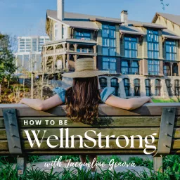 How To Be WellnStrong Podcast artwork