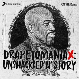 Drapetomaniax: Unshackled History Podcast artwork