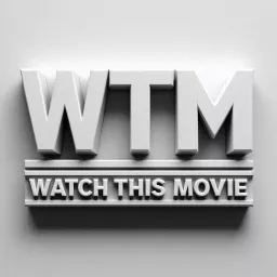 WTM: Watch This Movie Podcast artwork