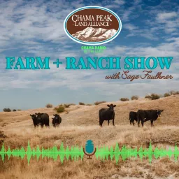 Farm + Ranch Show with Sage Faulkner Podcast artwork