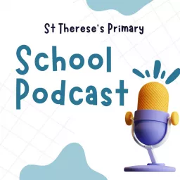 St Therese's Primary School's Podcast