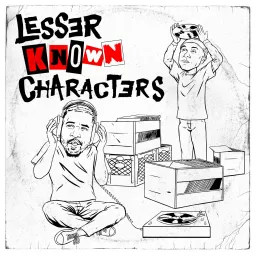 Lesser Known Characters Podcast artwork