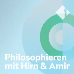 Philosophieren mit: Hirn und Amir Podcast artwork