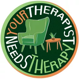 Your Therapist Needs Therapy Podcast artwork