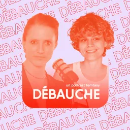 Débauche Podcast artwork