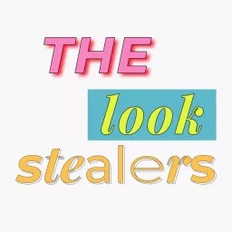 The Look Stealers Podcast artwork
