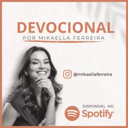 MIKAELLA FERREIRA DEVOCIONAL Podcast artwork
