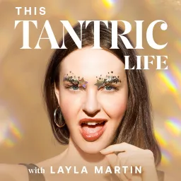 This Tantric Life with Layla Martin Podcast artwork