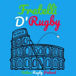 Fratelli d'Rugby - The Italian Rugby Podcast artwork