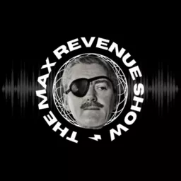 The Max Revenue Show Podcast artwork