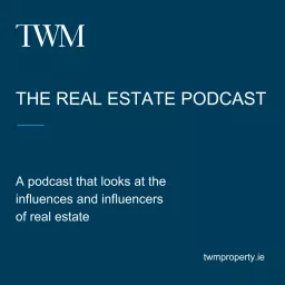 The TWM Real Estate Podcast