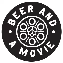 Beer and a Movie Podcast artwork