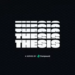 Compound Thesis • Podcast Addict