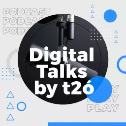 Digital Talks by t2ó Podcast artwork