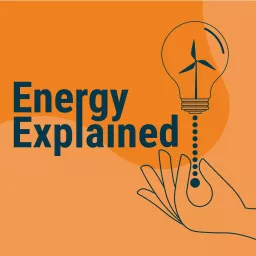 Energy Explained Podcast artwork