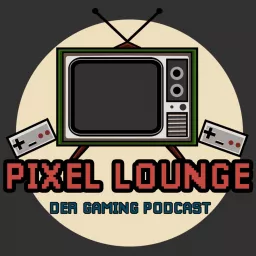 Pixel Lounge - Der Gaming Podcast