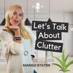 Let's Talk About Clutter Podcast artwork
