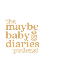 The Maybe Baby Diaries Podcast artwork