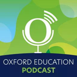 History – Oxford Education Podcast