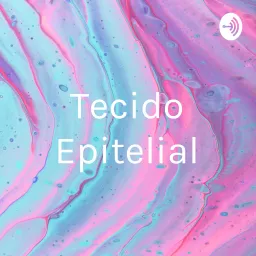 Tecido Epitelial Podcast artwork