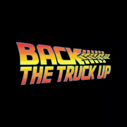 Back The Truck Up Podcast artwork