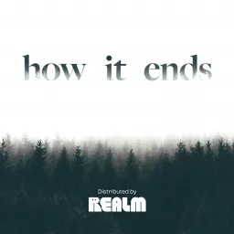 How it Ends Podcast artwork