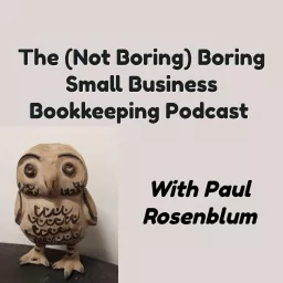 The (Not Boring) Boring Small Business Bookkeeping and Accounting Podcast artwork