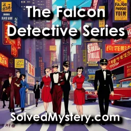 Adventures of the Falcon; Radio Detective Series Presented by SolvedMystery.com