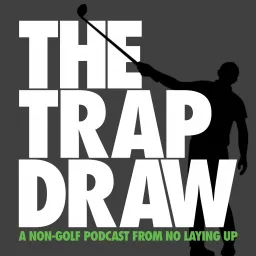 TrapDraw Podcast – No Laying Up artwork
