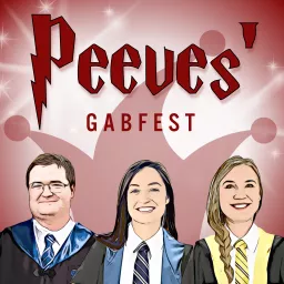 Peeves' Gabfest: A Harry Potter and Wizarding World Podcast