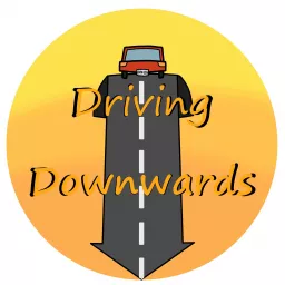 Driving Downwards Podcast artwork