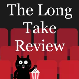 The Long Take Review Podcast artwork