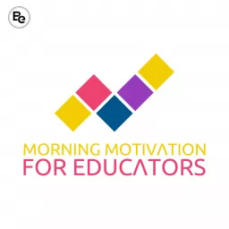 Morning Motivation for Educators Podcast artwork