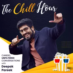 The Chill Hour with Deepak Pareek