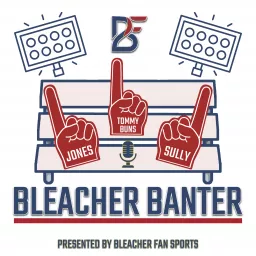 Bleacher Banter – Presented By Bleacher Fan Sports Podcast artwork