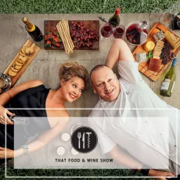 That Food and Wine Show - Food and Lifestyle Podcast artwork