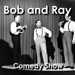 Bob and Ray: Old Time Comedy Program