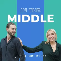 In The Middle - Josiah and Renee Podcast artwork