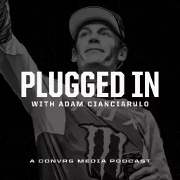 PLUGGED IN with Adam Cianciarulo