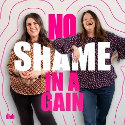 No Shame In A Gain Podcast artwork