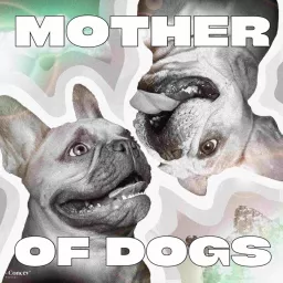 Mother of Dogs