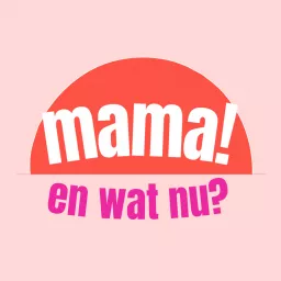 Mama! En wat nu? Podcast artwork