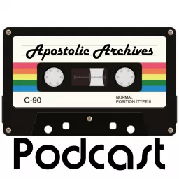 Apostolic Archives Podcast artwork