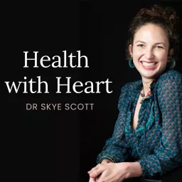 Health with Heart with Dr Skye Podcast artwork