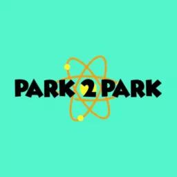 Park 2 Park Podcast