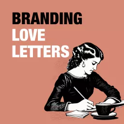 Branding Love Letters Podcast artwork