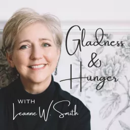 Gladness & Hunger with Leanne W. Smith Podcast artwork