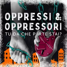 Oppressi & Oppressori - gioco di ruolo Podcast artwork