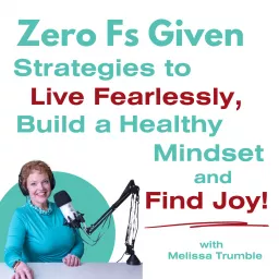 Zero Fs Given! Strategies for Neurodivergent and Gifted Adults to Live Fearlessly and Find Joy Podcast artwork