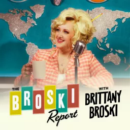 The Broski Report with Brittany Broski Podcast artwork